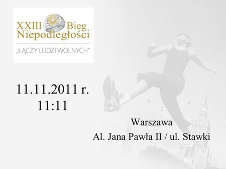 11.11.2011 r. 11:11 Warszawa Al. Jana Pawła II / ul. Stawki.