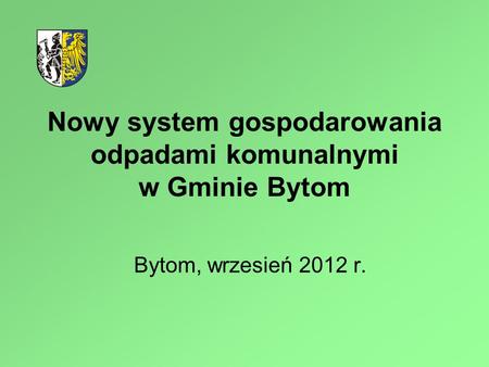 Nowy system gospodarowania odpadami komunalnymi w Gminie Bytom