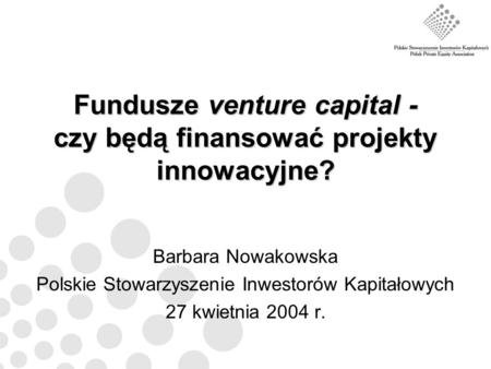 Fundusze venture capital - czy będą finansować projekty innowacyjne?