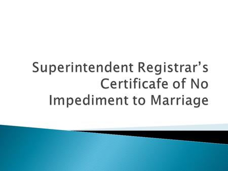 Superintendent Registrar’s Certificafe of No Impediment to Marriage