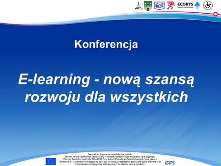 Konferencja E-learning - nową szansą rozwoju dla wszystkich.