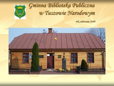 Gminna Biblioteka Publiczna w Tuszowie Narodowym rok założenia 1949
