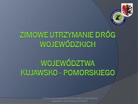 Zimowe utrzymanie dróg wojewódzkich województwa kujawsko - pomorskiego