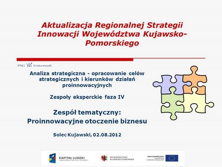 Aktualizacja Regionalnej Strategii Innowacji Województwa Kujawsko- Pomorskiego Analiza strategiczna - opracowanie celów strategicznych i kierunków działań