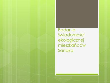 Badanie świadomości ekologicznej mieszkańców Sanoka.