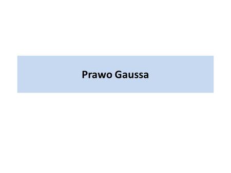 Prawo Gaussa.