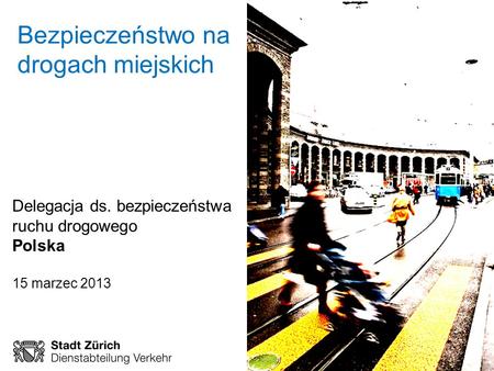 February 2013 Page 1 Rahmenprogramm Verkehrssicherheit Bezpieczeństwo na drogach miejskich Delegacja ds. bezpieczeństwa ruchu drogowego Polska 15 marzec.