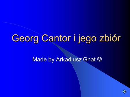 Georg Cantor i jego zbiór