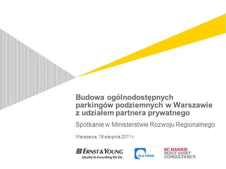 Budowa ogólnodostępnych parkingów podziemnych w Warszawie z udziałem partnera prywatnego For information on applying this template onto existing presentations,