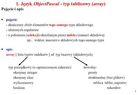 1. Język ObjectPascal - typ tablicowy (array)