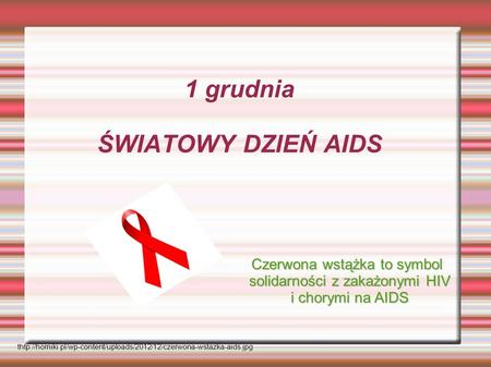 1 grudnia ŚWIATOWY DZIEŃ AIDS
