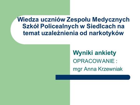 Wyniki ankiety OPRACOWANIE : mgr Anna Krzewniak