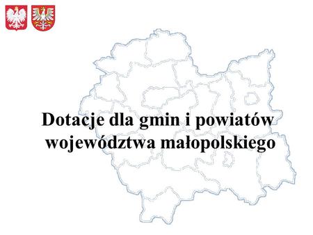 Dotacje dla gmin i powiatów województwa małopolskiego.