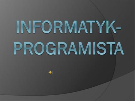 Ogólne informacje o zawdzie Programista, zwany też potocznie koderem to osoba, która tworzy programy komputerowe w pewnym języku programowania. Termin.