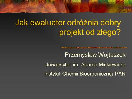 Jak ewaluator odróżnia dobry projekt od złego?