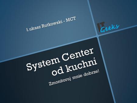 System Center od kuchni