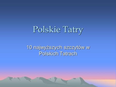 10 najwyższych szczytów w Polskich Tatrach