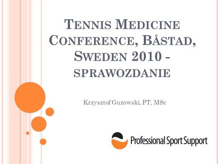 Tennis Medicine Conference, Båstad, Sweden sprawozdanie