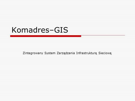 Zintegrowany System Zarządzania Infrastrukturą Sieciową