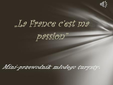 „La France c’est ma passion”