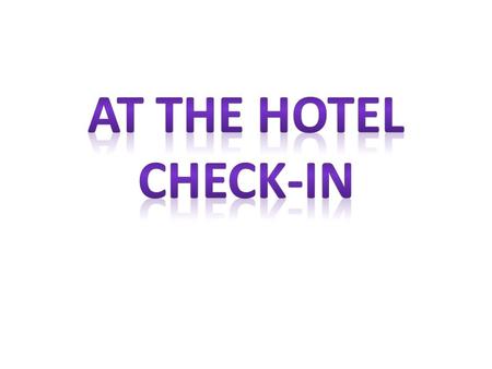Zobaczysz zdjęcia z różnych hoteli, na których widnieją nazwy ludzi i przedmiotów, czynności oraz zwroty używane w hotelu. Zapisz je w zeszycie w następujący.