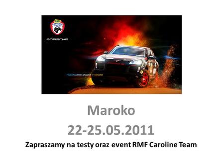 Maroko 22-25.05.2011 Zapraszamy na testy oraz event RMF Caroline Team.