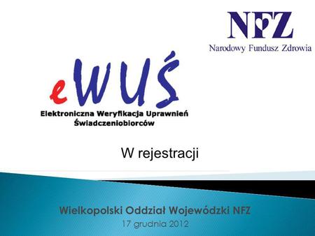 Wielkopolski Oddział Wojewódzki NFZ 17 grudnia 2012