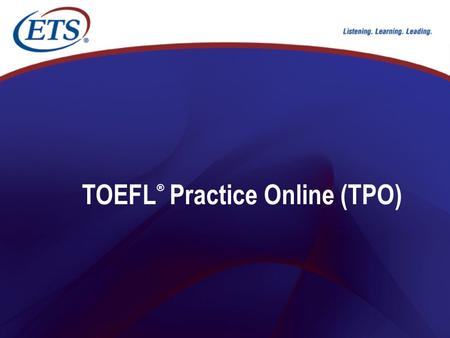 TOEFL® Practice Online (TPO)