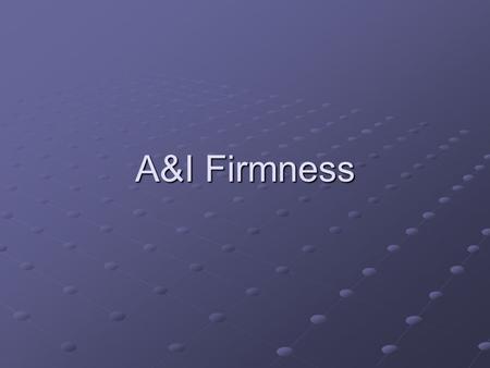 A&I Firmness. Wizja Pomaganie firmom w rozwijaniu i zdywersyfikowaniu zagranicznych rynków sprzedaży.