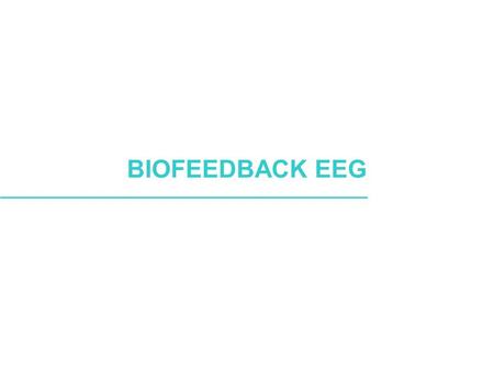 BIOFEEDBACK EEG.