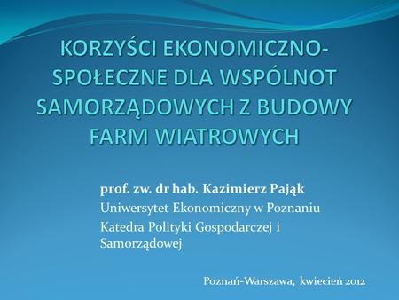 prof. zw. dr hab. Kazimierz Pająk Uniwersytet Ekonomiczny w Poznaniu