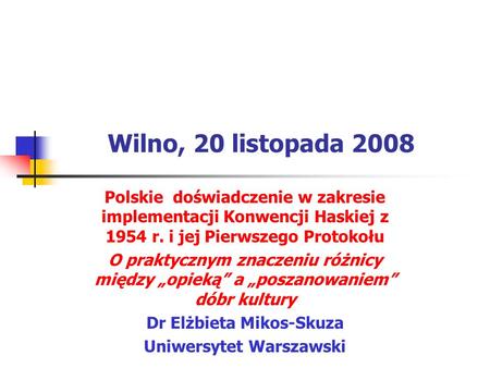 Dr Elżbieta Mikos-Skuza Uniwersytet Warszawski