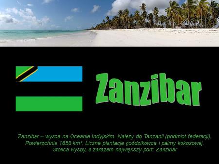 Stolica wyspy, a zarazem największy port: Zanzibar