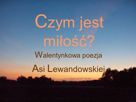 Walentynkowa poezja Asi Lewandowskiej
