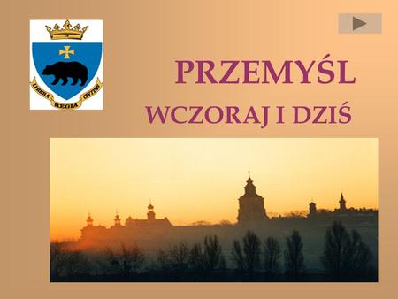 PRZEMYŚL WCZORAJ I DZIŚ