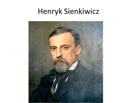 Henryk Sienkiwicz.