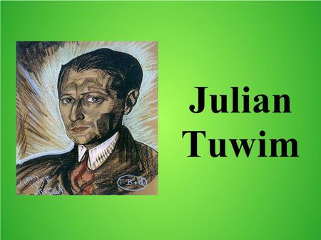Julian Tuwim.