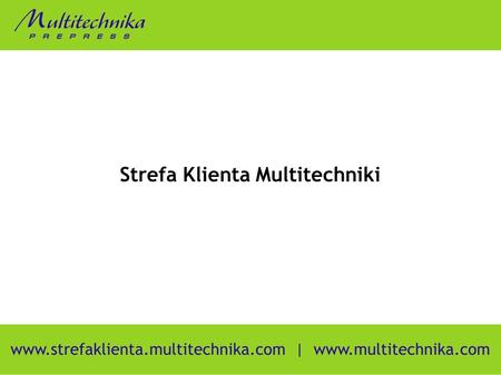 Strefa Klienta Multitechniki. Strefa Klienta Multitechniki (SKM) powstała w celu: polepszenia jakości usług, poprzez udoskonalenie komunikacji pomiędzy.