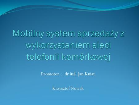 Mobilny system sprzedaży z wykorzystaniem sieci telefonii komórkowej