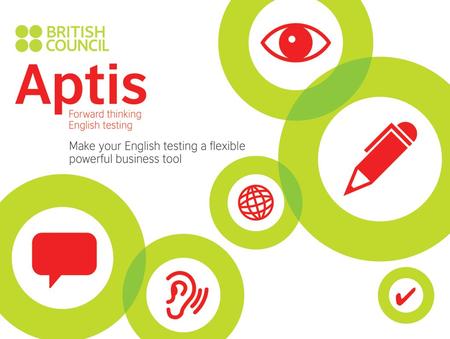 O teście Aptis Globalny test z języka angielskiego opracowany przez British Council Test kompetencji w języku angielskim dla osób dorosłych (16+) Oparty.