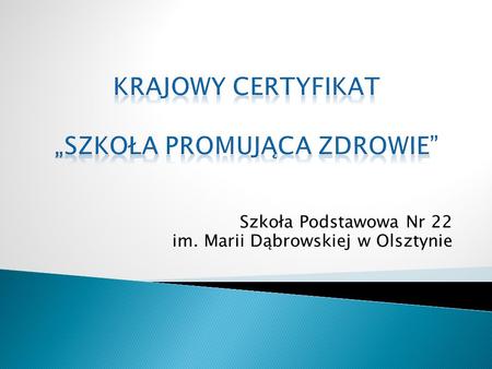 Szkoła Podstawowa Nr 22 im. Marii Dąbrowskiej w Olsztynie.
