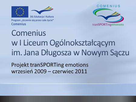 Projekt tranSPORTing emotions wrzesień 2009 – czerwiec 2011.