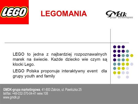 LEGOMANIA LEGO to jedna z najbardziej rozpoznawalnych marek na świecie. Każde dziecko wie czym są klocki Lego. LEGO Polska proponuje interaktywny event.
