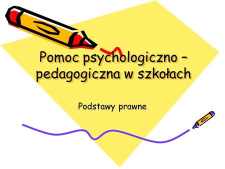Pomoc psychologiczno – pedagogiczna w szkołach