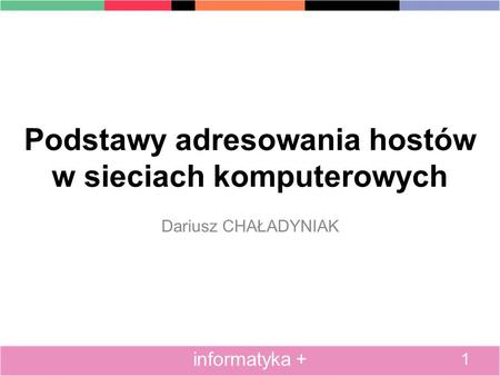 Podstawy adresowania hostów w sieciach komputerowych