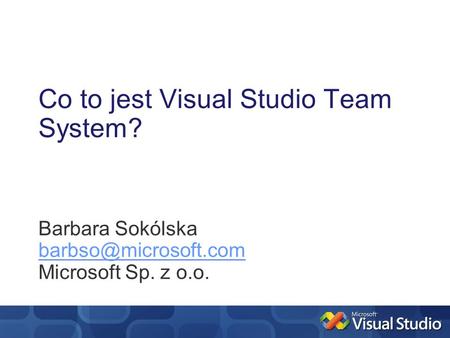 Co to jest Visual Studio Team System?