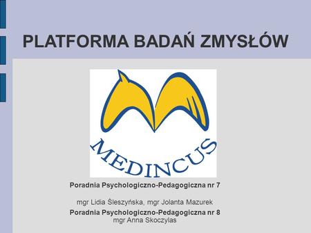 PLATFORMA BADAŃ ZMYSŁÓW Poradnia Psychologiczno-Pedagogiczna nr 7