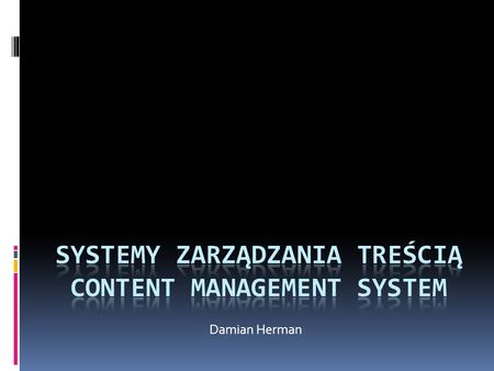 Systemy zarządzania treścią Content Management System
