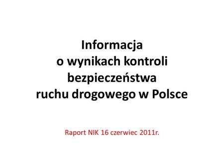Informacja o wynikach kontroli bezpieczeństwa ruchu drogowego w Polsce