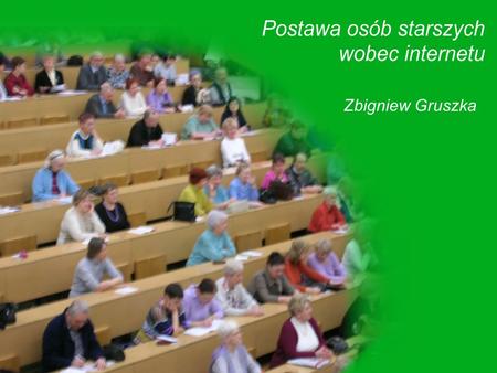 Zbigniew Gruszka. prezentacja Tablica 1 Wykształcenie słuchaczy Podstawowe 9 osób (1,1%) Średnie 201 osób (40,7%) Wyższe 300 osób (53,6%) Nieznane 32.